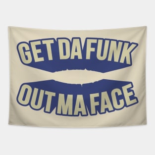 Get Da Funk Out Ma Face - The Johnson Brothers Tapestry