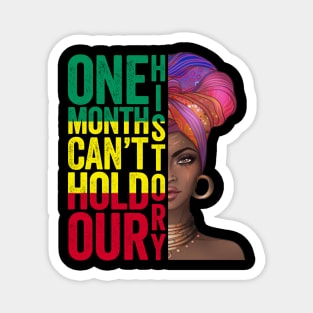 One Month Can't Hold Our History Proud Black African Woman Headdress Art Black History Month Gift Magnet