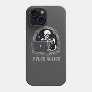 Never better skeleton laptop design Phone Case