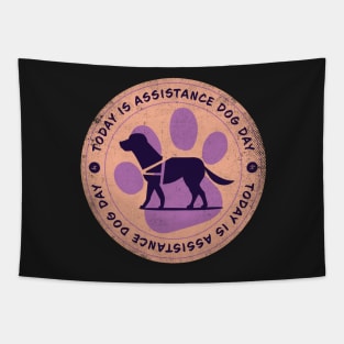 Today is Assistance Dog Day Badge Tapestry