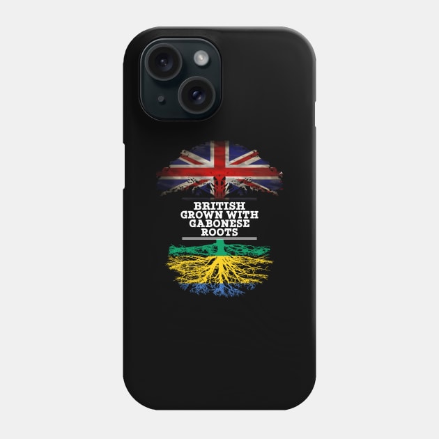 British Grown With Gabonese Roots - Gift for Gabonese With Roots From Gabon Phone Case by Country Flags