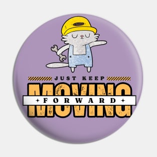 just keep moving forward Pin