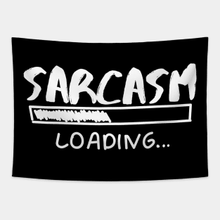 Sarcasm Loading Tapestry