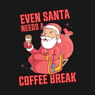 Even Santa Needs A Coffee Break T-Shirt