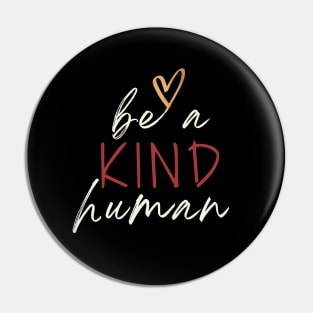 Be a Kind Human Pin