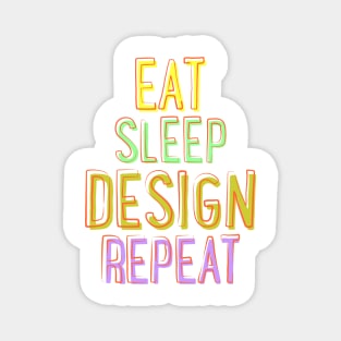 Eat Sleep Design Repeat Magnet