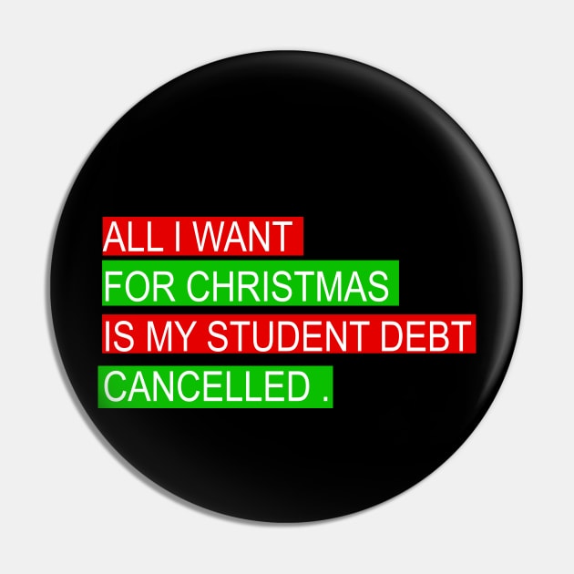 ALL I WANT FOR CHRISTMAS IS MY STUDENT DEBT CANCELLED Funny christmas Pin by mcoshop