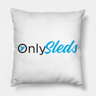 Only Sleds snowmobile sled funny Pillow