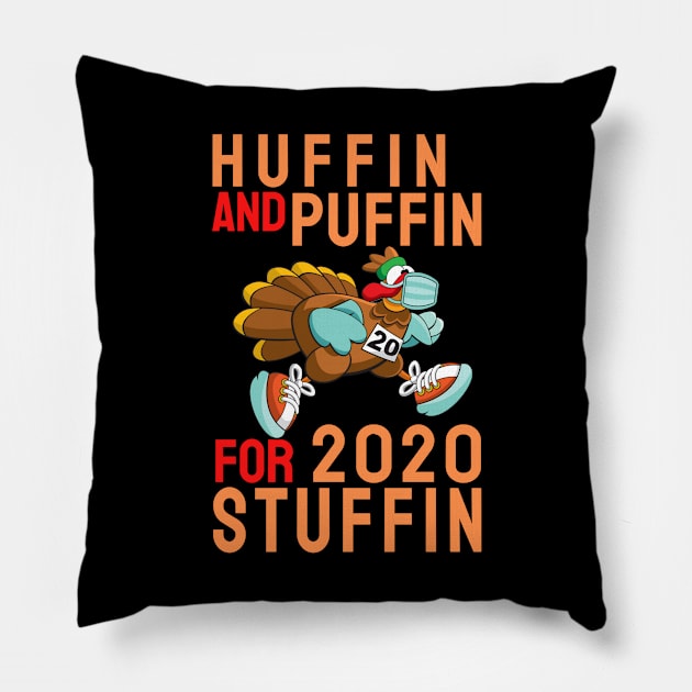 Huffin' and Puffin' For 2020 Stuffin' Quarantine Thanksgiving 5k Turkey Trot Race Pillow by PsychoDynamics