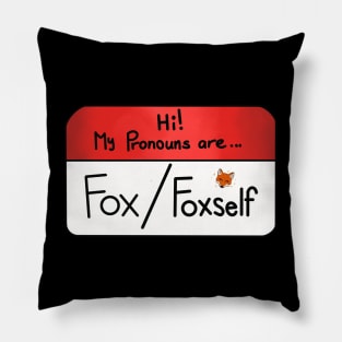 Hi my pronouns are - fox foxself Pillow