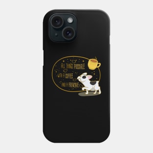 All Things Possible with a Coffee and a Frenchie Phone Case