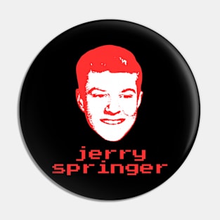 Jerry springer ||| 70s retro Pin
