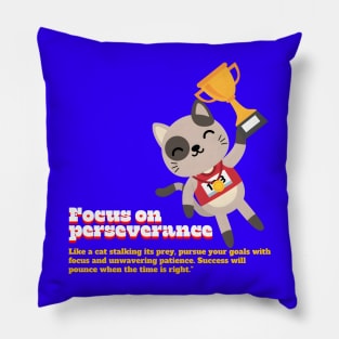 Focus on Perseverance (Motivational and Inspirational Cat Quote) Pillow