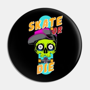 Skate or die - skateboarding Pin