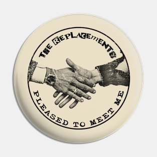 Pleased To Meet Me Pin