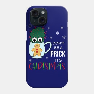 Don't Be A Prick It's Christmas - Small Cactus With Red Spikes In Christmas Mug Phone Case