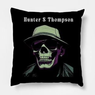 There is no such thing as paranoia  - Hunter S Thompson Pillow