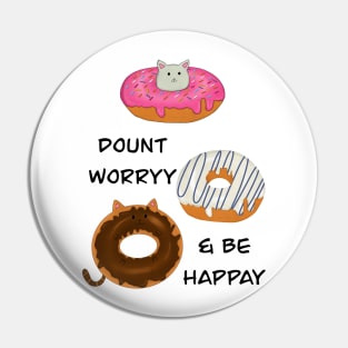 Donut Worry Pin