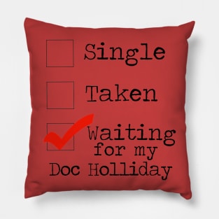 Waiting For My Doc Holliday Pillow