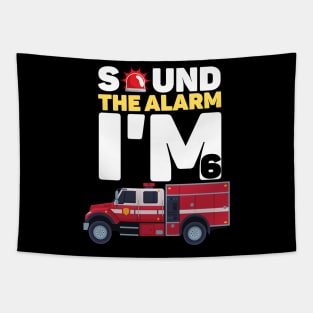 Kids Sound The Alarm I'm 6 Funny 6 years old Fire Truck lover birthday gift Tapestry