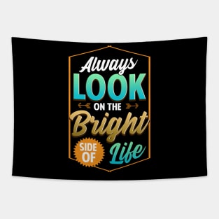 Cute Always Look On The Bright Side Of Life Quote Tapestry