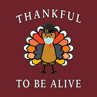 Thankful to be Alive funny Tom Turkey Pilgrim Mask. T-Shirt