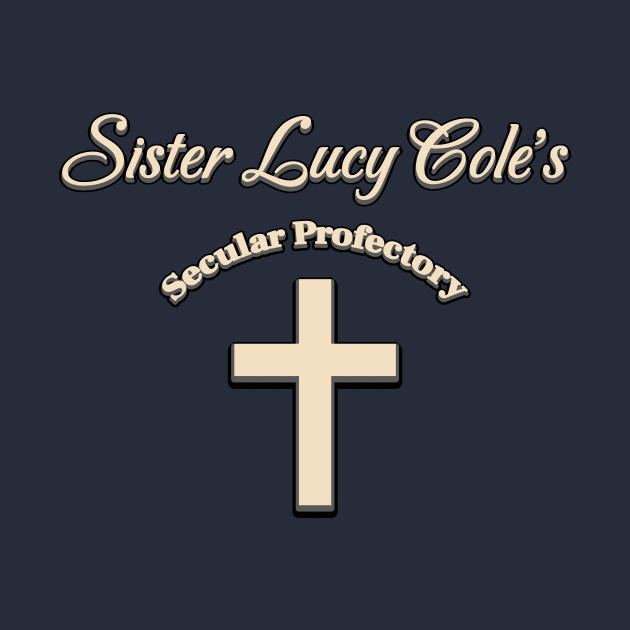 Sister Lucy Cole's Secular Prefectory by robotrobotROBOT