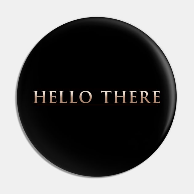 Hello There Pin by LazyDayGalaxy