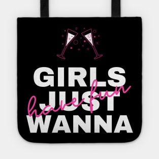 Girls just wanna have fun Tote