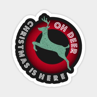 Oh Deer Christmas is here Magnet