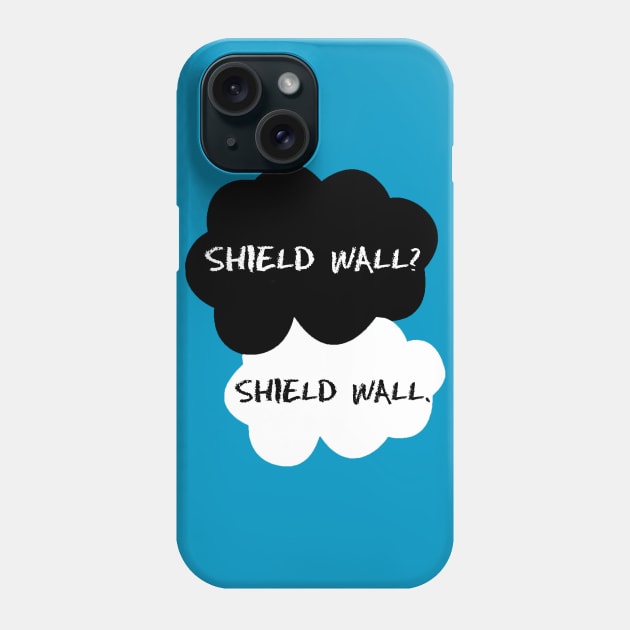 Fault in Our Shield Wall Phone Case by HilariousDelusions