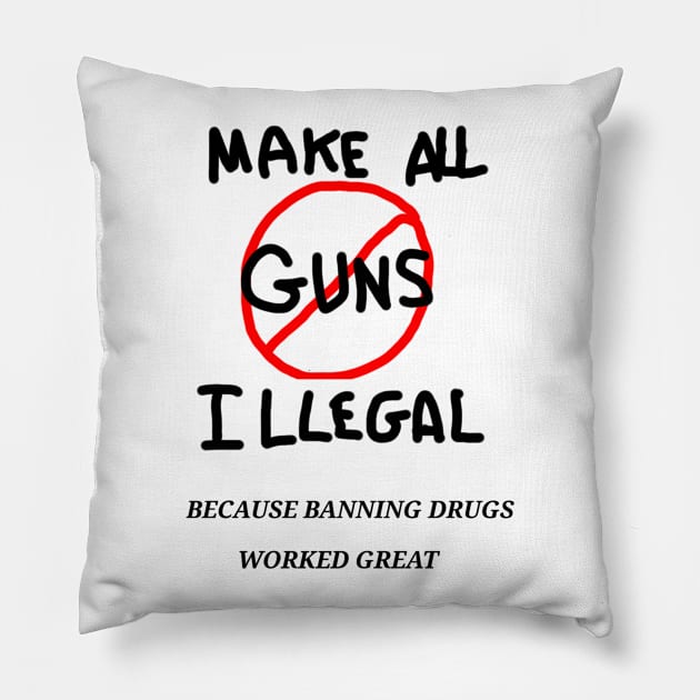 Ban all guns Pillow by disposable762