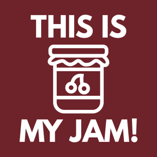 This Is My Jam! T-Shirt