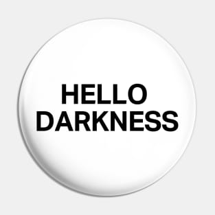 Hello Darkenss| Funny Try Guys Shirt Pin