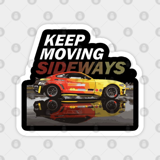 KEEP MOVING SIDEWAYS  adam lz formula drift spec 5-d GT RTR s550 Magnet by cowtown_cowboy