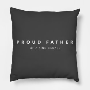 PROUD FATHER - OF A KIND BADASS Pillow