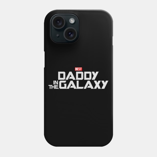 Best Daddy In The Galaxy Best Dad Gift For Father's Day Phone Case by BoggsNicolas