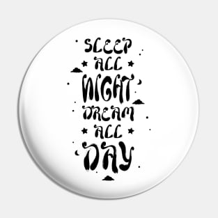 Sleep All Night Dream All Day - Light Pin