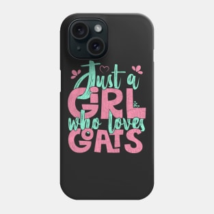 Just A Girl Who Loves Goats Farmer Gift design Phone Case