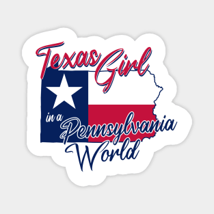 Texas Girl in a Pennsylvania World Magnet