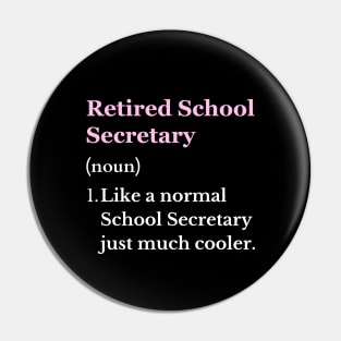 Retired School Secretary Funny Retiring School Secretary Pin