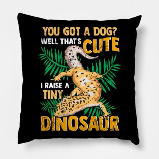 Gecko You Got A Dog I Raise A Tiny Dinosaur Pillow