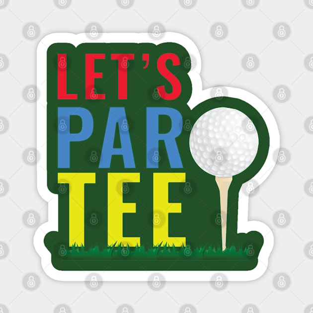 Lets Par tee Magnet by Kishu