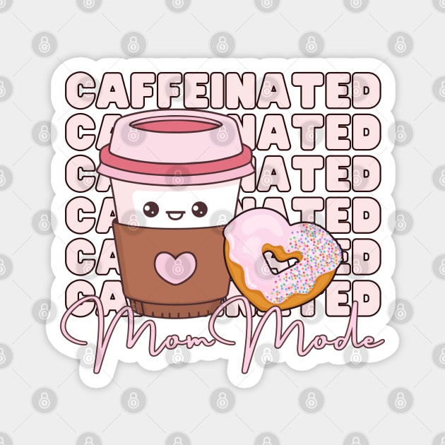 Caffeinated Mom Mode Magnet by Annabelhut