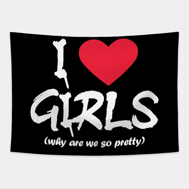 I love girls- white text Tapestry by NotesNwords