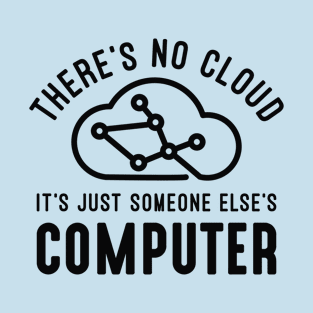 There’s No Cloud T-Shirt