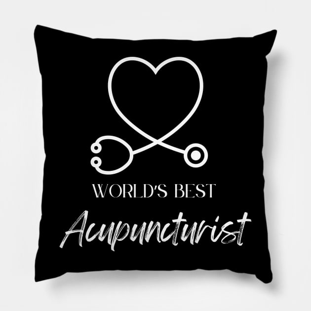 worlds best acupuncturist Pillow by Love My..