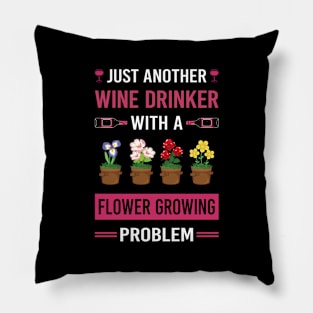 Wine Drinker Flower Growing Flowers Gardening Pillow