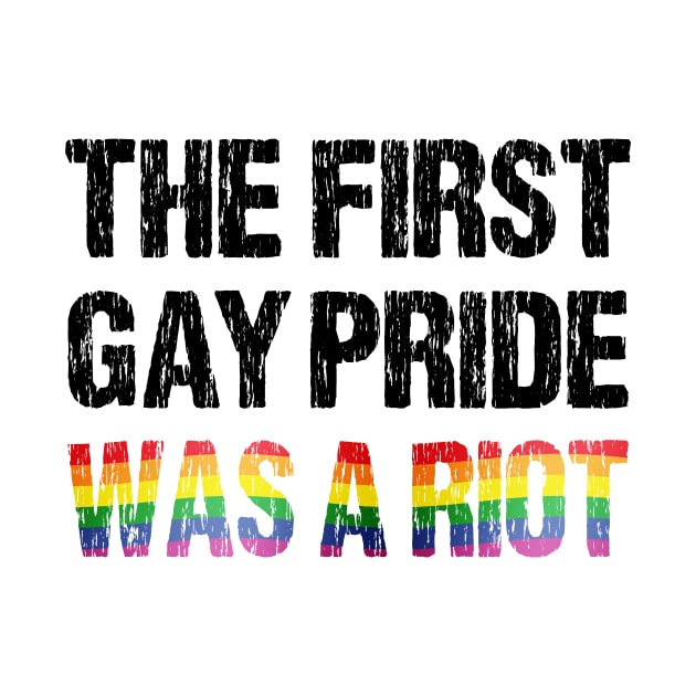 The First Gay Pride was a Riot Distressed Rainbow Flag Design by Nirvanibex