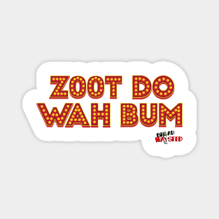 Zoot Do Wah Bum Magnet